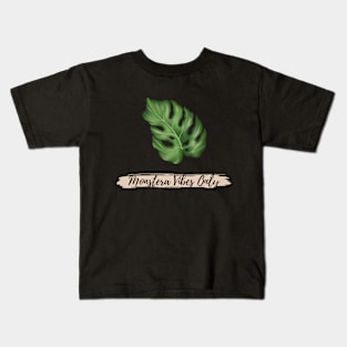 Monstera Vibes Only, Botanical Design, Leave, Nature Lover Kids T-Shirt